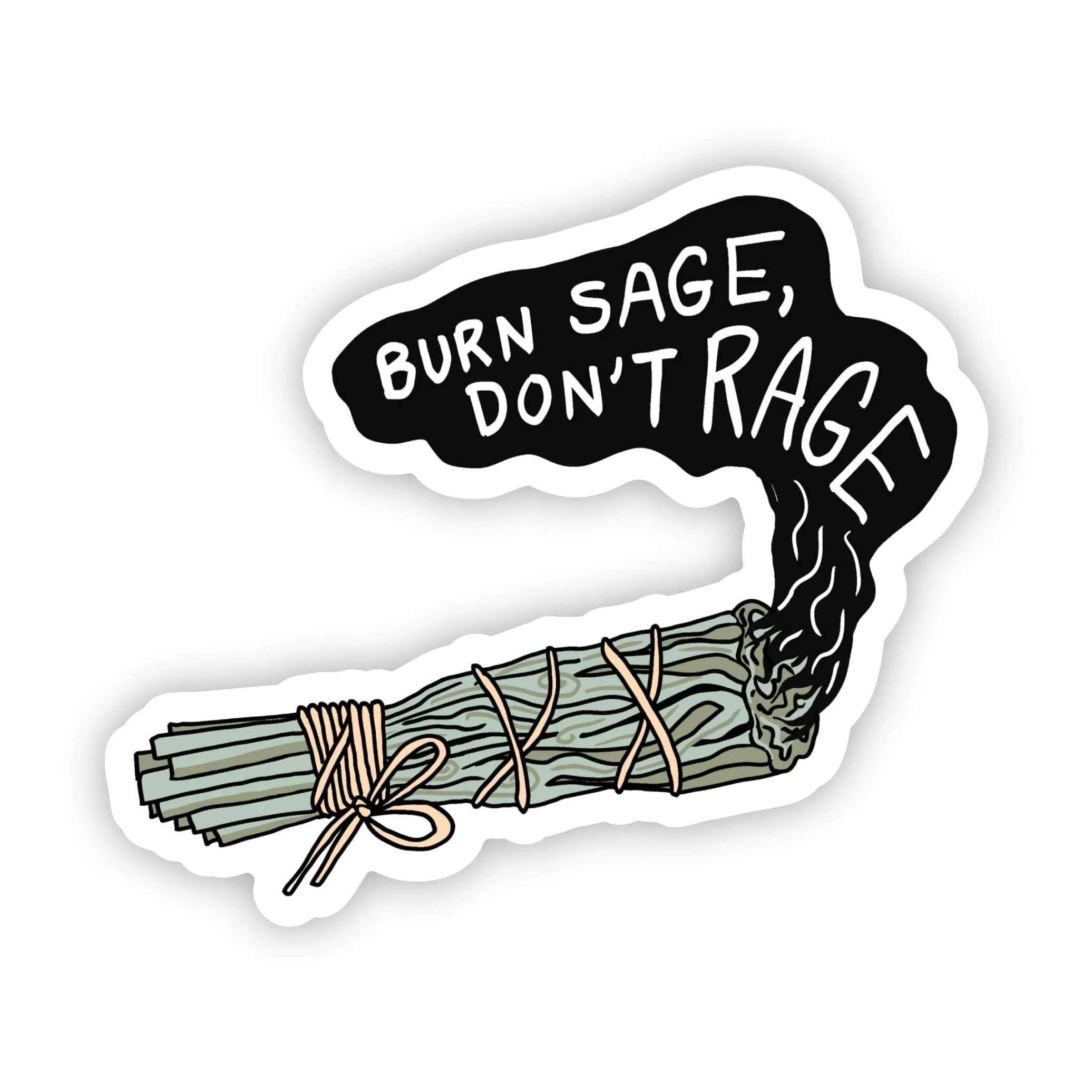 Burn Sage, Don't Rage Sticker